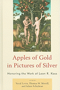 Apples of Gold in Pictures of Silver: Honoring the Work of Leon R. Kass