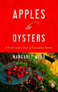 Apples to Oysters: A Food Lovers Tour of Canadian Farms