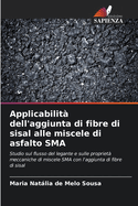 Applicabilit? dell'aggiunta di fibre di sisal alle miscele di asfalto SMA