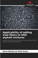 Applicability of adding sisal fibers to SMA asphalt mixtures