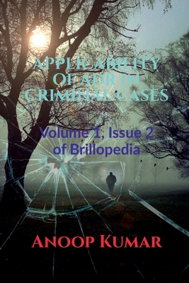 Applicability of Adr in Criminal Cases - Kumar, Anoop