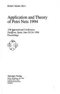 Application and Theory of Petri Nets 1994: 15th International Conference, Zaragoza, Spain, June 20-24, 1994. Proceedings - Goos, G (Editor), and Hartmanis, J (Editor), and Valette, R (Editor)