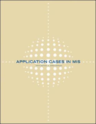 Application Cases in Management Information Systems - Morgan, James N, and Morgan James