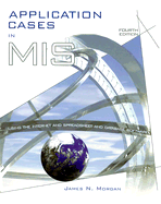 Application Cases in MIS: Using the Internet and Spreadsheet and Database Software - Morgan, James N