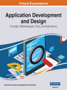 Application Development and Design: Concepts, Methodologies, Tools, and Applications, 3 volume