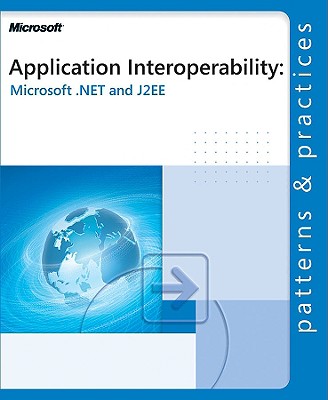 Application Interoperability: Microsofta .Net and J2ee: Microsoft(r) .Net and J2ee - Microsoft Corporation, and Corporation, Microsoft