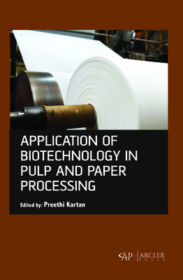 Application of Biotechnology in Pulp and Paper Processing - Kartan, Preethi (Editor)