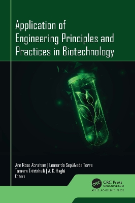 Application of Engineering Principles and Practices in Biotechnology - Abraham, Ann Rose (Editor), and Torre, Leonardo Seplveda (Editor), and Tatrishvili, Tamara (Editor)