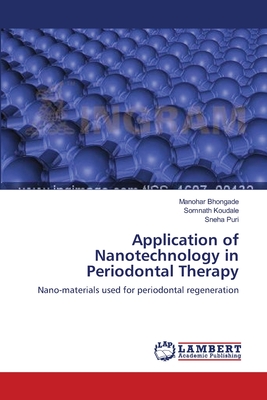 Application of Nanotechnology in Periodontal Therapy - Bhongade, Manohar, and Koudale, Somnath, and Puri, Sneha