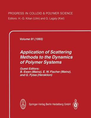 Application of Scattering Methods to the Dynamics of Polymer Systems - Ewen, Bernd (Editor), and Fischer, E.W. (Editor), and Fytas, G. (Editor)