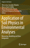 Application of Soil Physics in Environmental Analyses: Measuring, Modelling and Data Integration