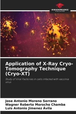 Application of X-Ray Cryo-Tomography Technique (Cryo-XT) - Moreno Serrano, Jose Antonio, and Morocho Chamba, Wagner Roberto, and Jimenez vila, Luis Antonio