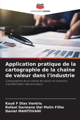 Application pratique de la cartographie de la chaine de valeur dans l'industrie - Dias Ventris, Kau? F, and Dal Molin Filho, Rafael Germano, and Mantovani, Daniel