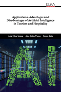 Applications, Advantages and Disadvantages of Artificial Intelligence in Tourism and Hospitality