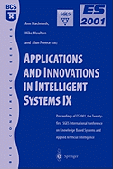 Applications and Innovations in Intelligent Systems IX: Proceedings of Es2001, the Twenty-First Sges International Conference on Knowledge Based Systems and Applied Artificial Intelligence, Cambridge, December 2001