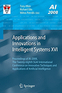 Applications and Innovations in Intelligent Systems XVI: Proceedings of AI-2008, the Twenty-Eighth Sgai International Conference on Innovative Techniques and Applications of Artificial Intelligence