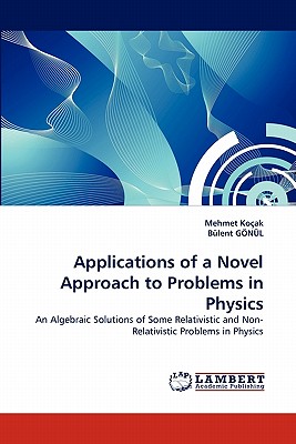 Applications of a Novel Approach to Problems in Physics - Ko Ak, Mehmet, and G N L, B Lent, and Kocak, Mehmet