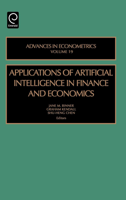Applications of Artificial Intelligence in Finance and Economics - Binner, J M (Editor), and Kendall, G (Editor), and Chen, S H (Editor)