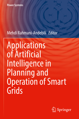 Applications of Artificial Intelligence in Planning and Operation of Smart Grids - Rahmani-Andebili, Mehdi (Editor)