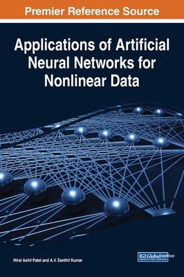 Applications of Artificial Neural Networks for Nonlinear Data - Patel, Hiral Ashil (Editor), and Kumar, A V Senthil (Editor)