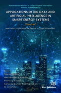 Applications of Big Data and Artificial Intelligence in Smart Energy Systems: Volume 1 Smart Energy System: Design and Its State-Of-The Art Technologies