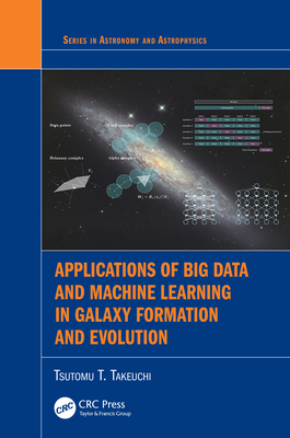 Applications of Big Data and Machine Learning in Galaxy Formation and Evolution - Takeuchi, Tsutomu T