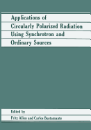 Applications of Circularly Polarized Radiation Using Synchrotron and Ordinary Sources - Allen, Fritz, and Bustamante, Carlos