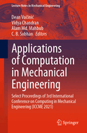 Applications of Computation in Mechanical Engineering: Select Proceedings of 3rd International Conference on Computing in Mechanical Engineering (ICCME 2021)