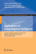 Applications of Computational Intelligence: First IEEE Colombian Conference, Colcaci 2018, Medelln, Colombia, May 16-18, 2018, Revised Selected Papers