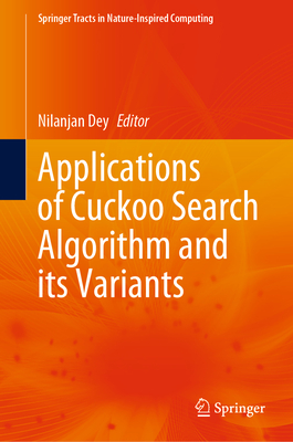 Applications of Cuckoo Search Algorithm and Its Variants - Dey, Nilanjan (Editor)