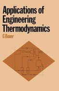 Applications of Engineering Thermodynamics: A Tutorial Text to Final Honours Degree Standard