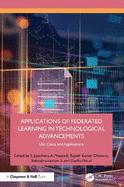 Applications of Federated Learning in Technological Advancements: Use Cases and Applications