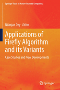 Applications of Firefly Algorithm and Its Variants: Case Studies and New Developments