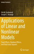 Applications of Linear and Nonlinear Models: Fixed Effects, Random Effects, and Total Least Squares - Grafarend, Erik, and Awange, Joseph L.