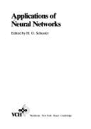 Applications of Neural Networks - Schuster, H G (Editor), and Schuster, Heinz Georg (Editor)