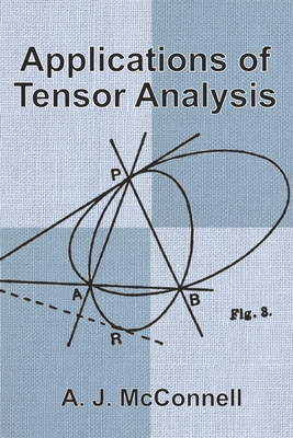 Applications of Tensor Analysis - McConnell, A J