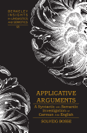 Applicative Arguments: A Syntactic and Semantic Investigation of German and English