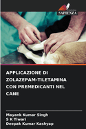 Applicazione Di Zolazepam-Tiletamina Con Premedicanti Nel Cane