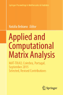Applied and Computational Matrix Analysis: Mat-Triad, Coimbra, Portugal, September 2015 Selected, Revised Contributions