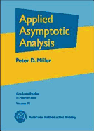 Applied Asymptotic Analysis - Miller, Peter D