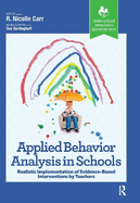 Applied Behavior Analysis in Schools: Realistic Implementation of Evidence-Based Interventions by Teachers