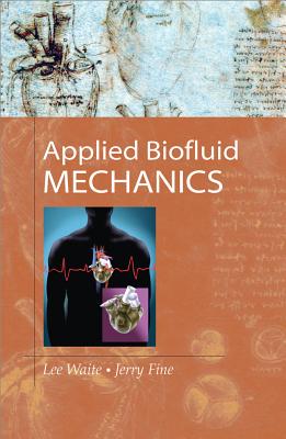 Applied Biofluid Mechanics - Waite, Lee, and Fine, Jerry M