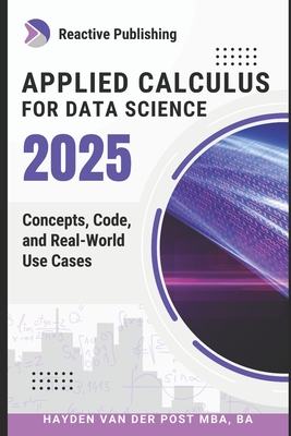 Applied Calculus for Data Science - Van Der Post, Hayden