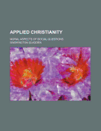 Applied Christianity; Moral Aspects of Social Questions