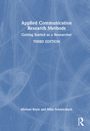 Applied Communication Research Methods: Getting Started as a Researcher