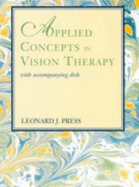 Applied Concepts in Vision Therapy with Accompanying Disk - Press, Leonard J, Od, Fcovd