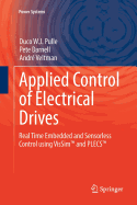 Applied Control of Electrical Drives: Real Time Embedded and Sensorless Control Using Vissim(tm) and Plecs(tm)