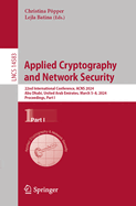 Applied Cryptography and Network Security: 22nd International Conference, ACNS 2024, Abu Dhabi, United Arab Emirates, March 5-8, 2024, Proceedings, Part I