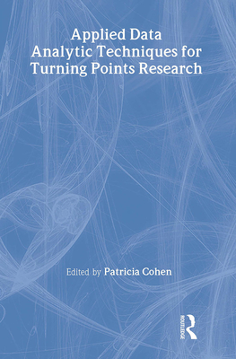 Applied Data Analytic Techniques for Turning Points Research - Cohen, Patricia (Editor)