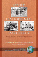 Applied Developmental Psychology: Theory, Practice, and Research from Japan (PB)